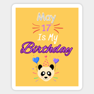 May 17 st is my birthday Magnet